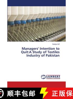 预订 Managers' Intention to Quit: A Study of Textiles Industry of Pakistan [9783659506581]