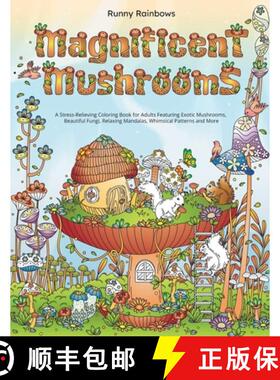 【3-4周达】Magnificent Mushrooms: A Stress-Relieving Coloring Book for Adults Featuring Exotic Mushro... [9781922435354]