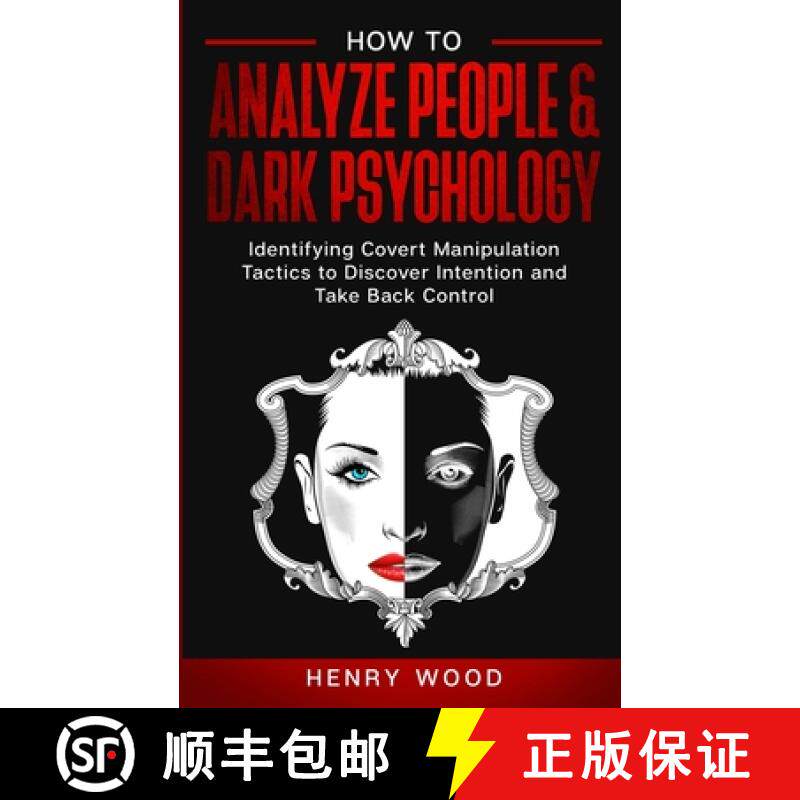 预订 How to Analyze People & Dark Psychology: Identifying Covert Manipulation Tactics to Discover... [9781801445917]