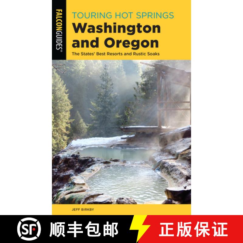 【3-4周达】Touring Hot Springs Washington and Oregon : The States' Best Resorts and Rustic Soaks [9781493046645]