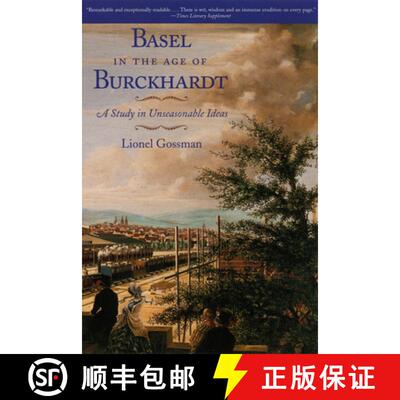 【3-4周达】Basel in the Age of Burckhardt – A Study in Unseasonable Ideas [9780226305004]