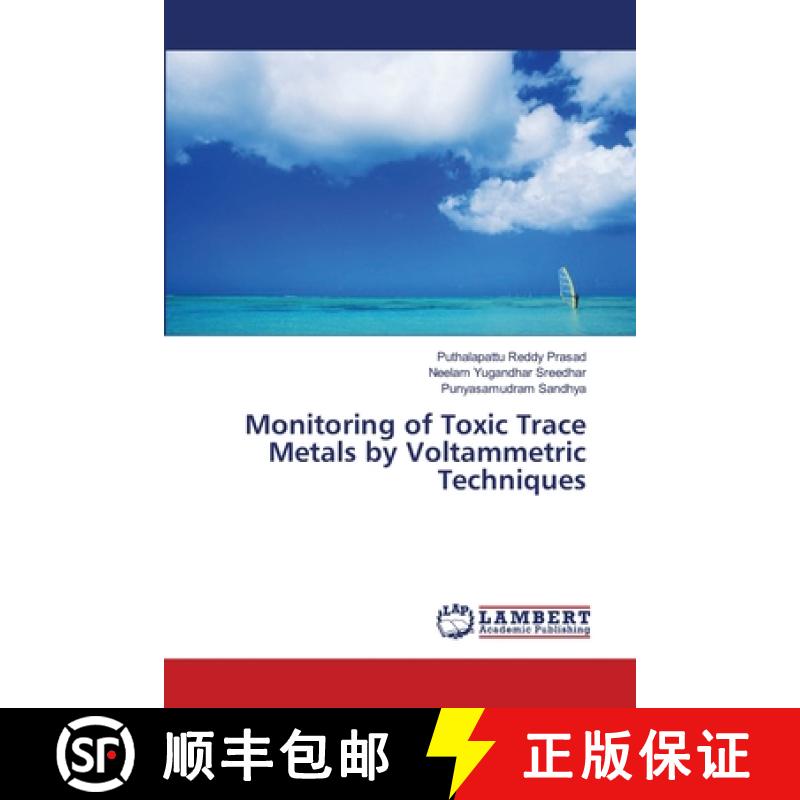 预订 Monitoring of Toxic Trace Metals by Voltammetric Techniques [9783659459405]
