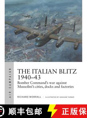 【3-4周达】The Italian Blitz 1940–43: Bomber Command’s war against Mussolini’s cities, docks and f... [9781472841452]