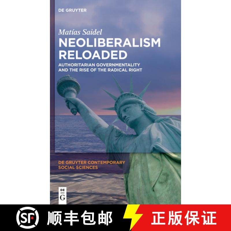 预订 Neoliberalism Reloaded: Authoritarian Governmentality and the Rise of the Radical Right [9783110723267]
