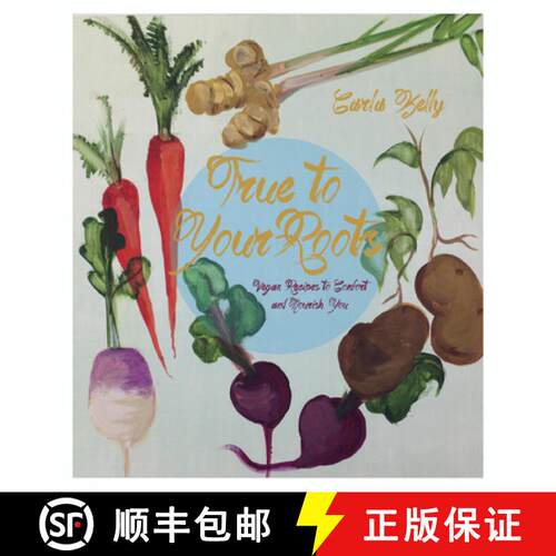 【3-4周达】True to Your Roots: Vegan Recipes to Comfort and Nourish You [9781551525884]