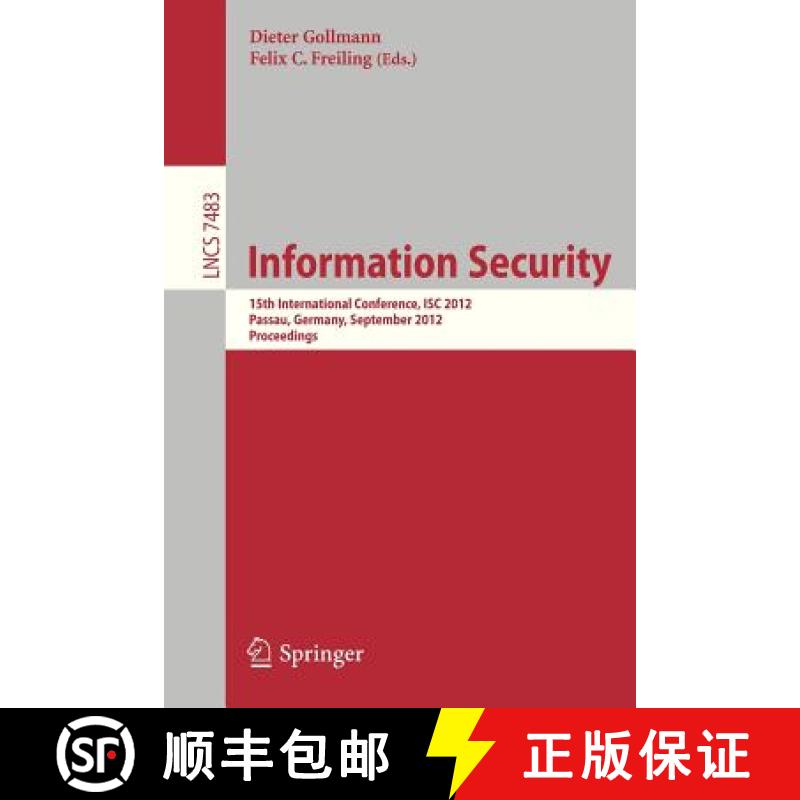 【4周达】Information Security : 15th International Conference, ISC 2012, Passau, Germany, September 1... [9783642333828]