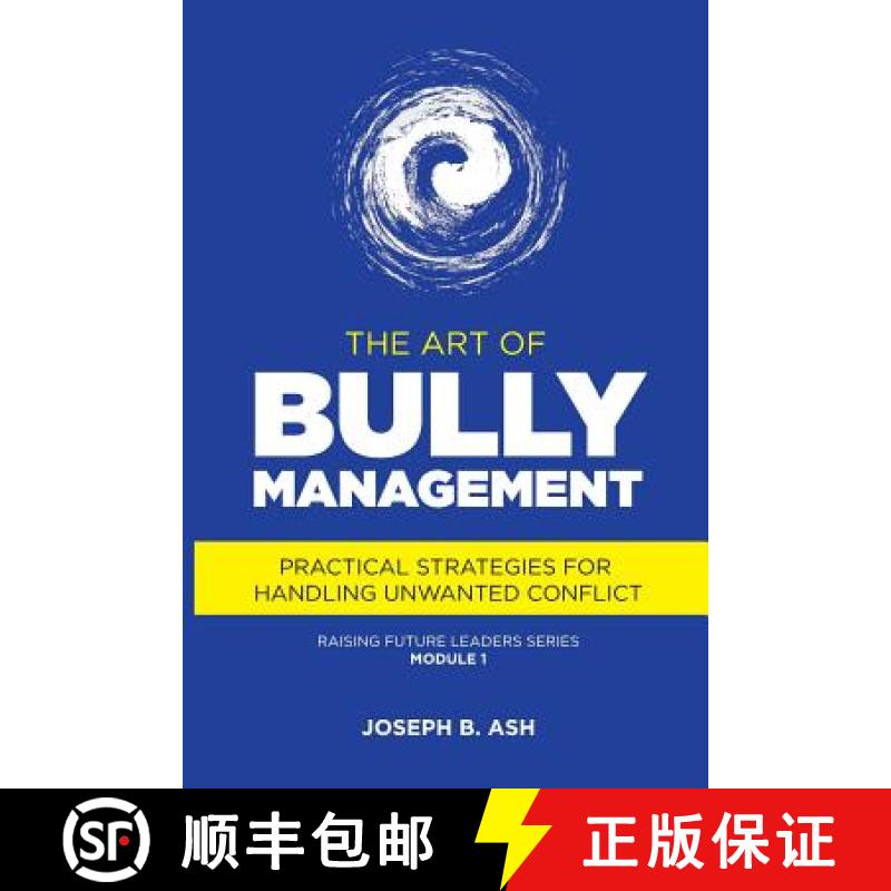 【3-4周达】The Art of Bully Management: Practical Strategies for Handling Unwanted Conflict [9780692764565]
