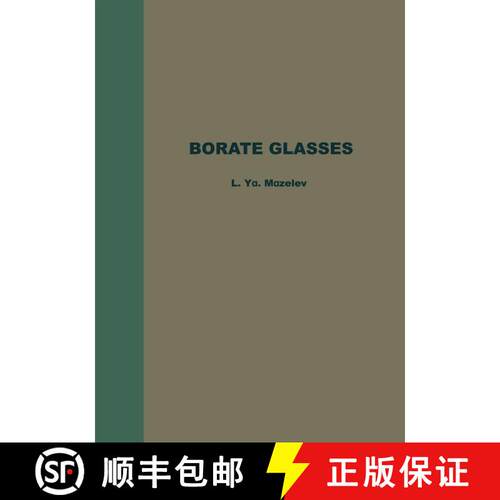 【3-4周达】Borate Glasses: Thermochemical Processes in Glass Formation, Crystallo-optics, Technology,... [9781489946799]