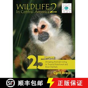 【3-4周达】Wildlife in Central America 2: 25 More Amazing Animals Living in Tropical Rainforest and R... [9780994911612]