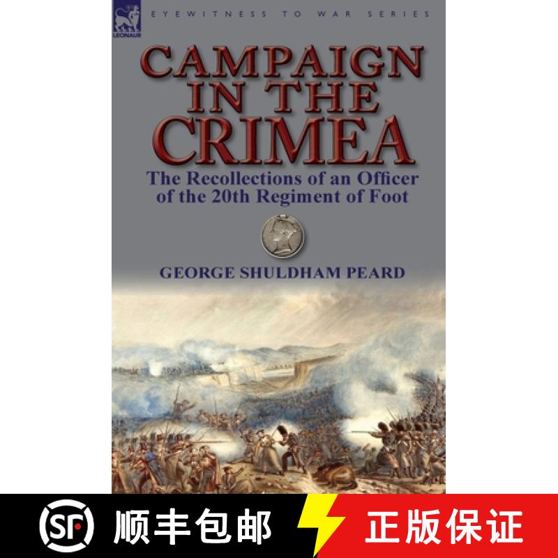 【2-3周达】Campaign in the Crimea: The Recollections of an Officer of the 20th Regiment of Foot [9781846776267]