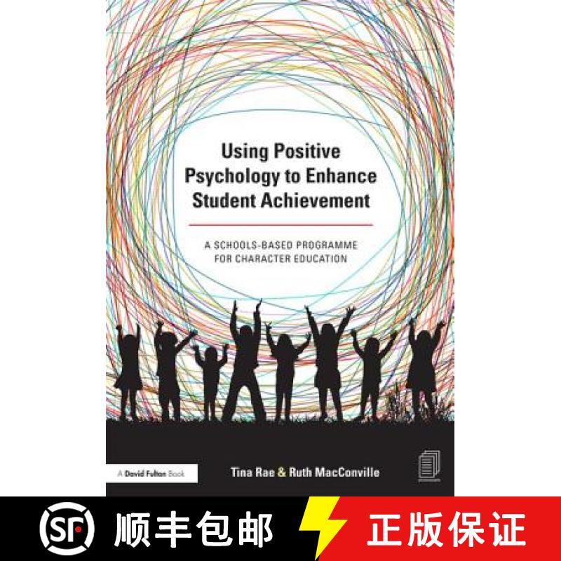 【4周达】Using Positive Psychology to Enhance Student Achievement : A schools-based programme for cha... [9781138791541]