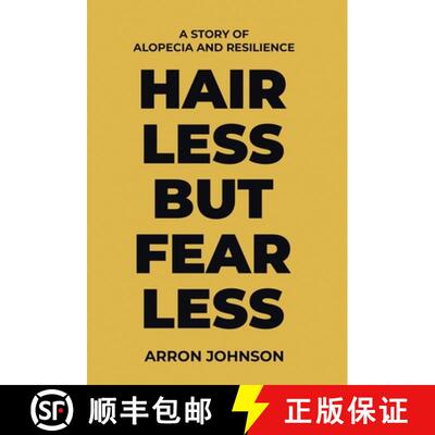【3-4周达】精装 Hairless But Fearless: A Story of Alopecia and Resilience [9798218661014]