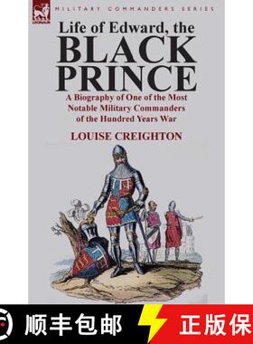 【3-4周达】Life of Edward, the Black Prince: A Biography of One of the Most Notable Military Commande... [9781782820857]