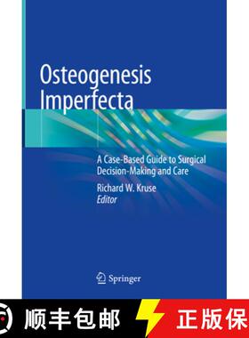 【3-4周达】Osteogenesis Imperfecta: A Case-Based Guide to Surgical Decision-Making and Care [9783030425265]