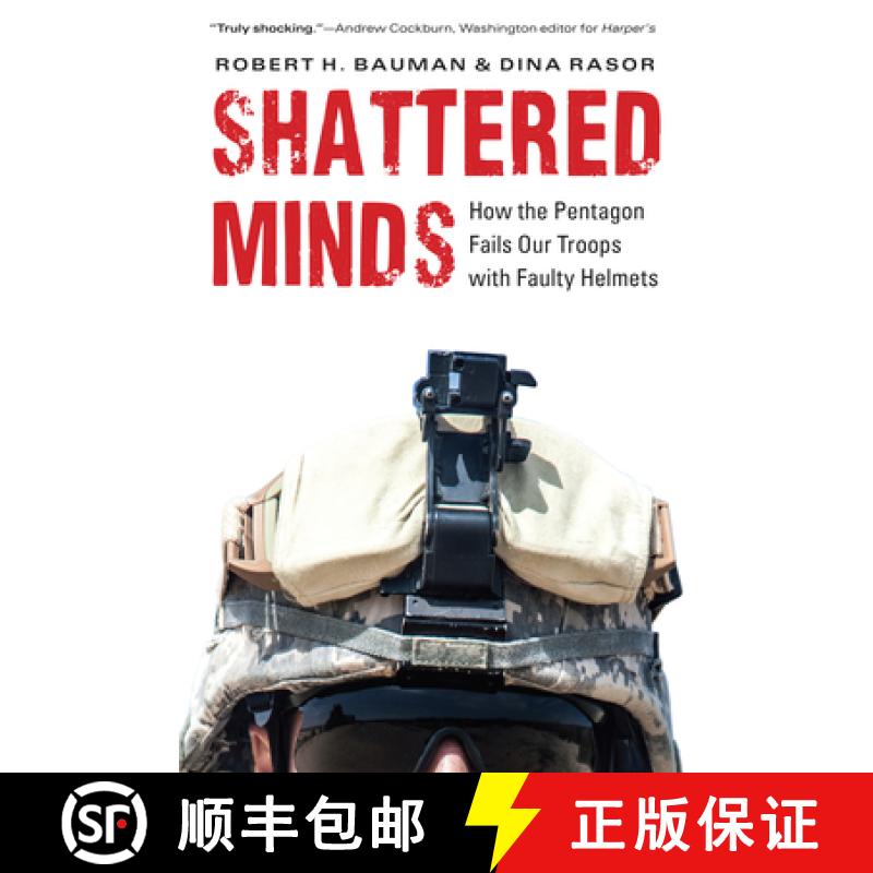 【3-4周达】Shattered Minds: How the Pentagon Fails Our Troops with Faulty Helmets [9781640120365]