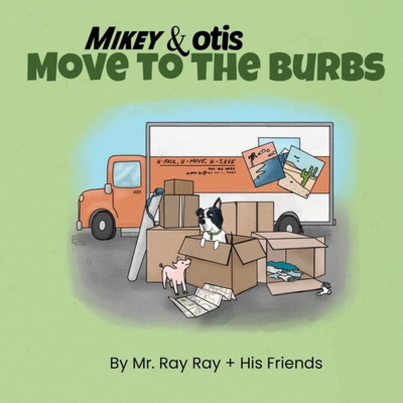 预订 mikey and otis move to the burbs: mo. [9781733163149]