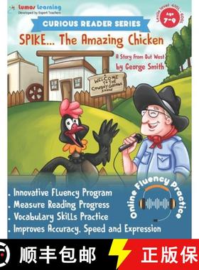 预订 Curious Reader Series: Spike, The Amazing Chicken: Includes Online Oral Reading Fluency Practice [9781949855142]