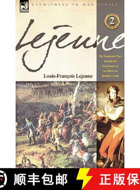 【3-4周达】Lejeune - Vol.2: The Napoleonic Wars Through the Experiences of an Officer of Berthier's S... [9781846771682]
