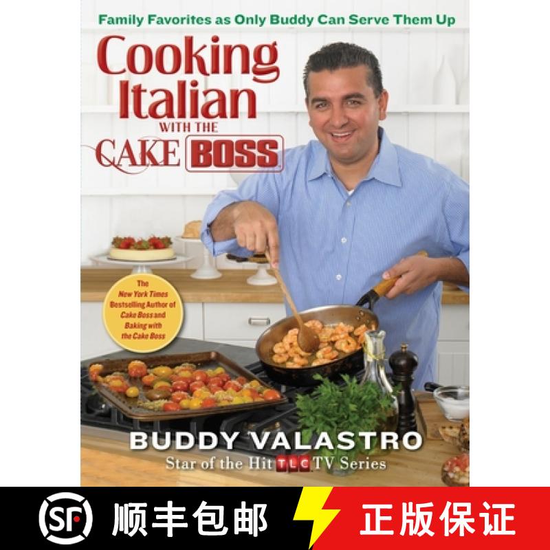 【3-4周达】Cooking Italian with the Cake Boss: Family Favorites as Only Buddy Can Serve Them Up [9781451674309]