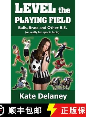 【3-4周达】Level the Playing Field: Balls, Brats and Other B.S. [9780615515960]