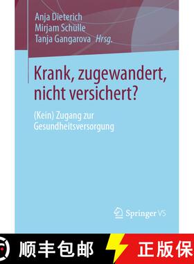 【3-4周达】Krank, zugewandert, nicht versichert? : (Kein) Zugang zur Gesundheitsversorgung [9783658487713]