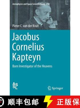 【3-4周达】Jacobus Cornelius Kapteyn : Born Investigator of the Heavens [9783319108759]