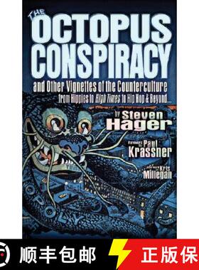 预订 The Octopus Conspiracy: And Other Vignettes of the Counterculture--From Hippies to High Times to... [9780975290613]