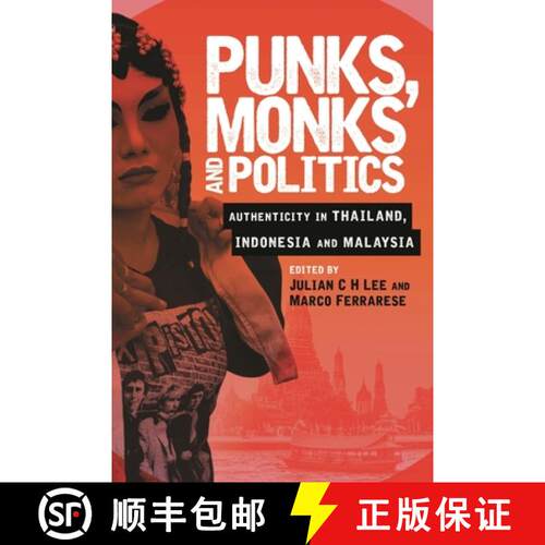 【3-4周达】Punks, Monks and Politics : Authenticity in Thailand, Indonesia and Malaysia [9781786600219]