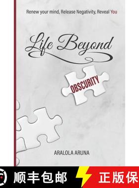 预订 Life Beyond Obscurity: Renew Your Mind, Release Negativity, Reveal You [9781777084202]