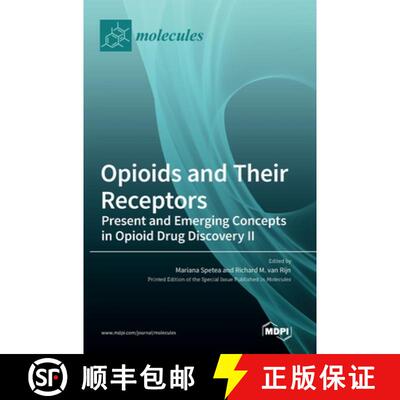 【3-4周达】Opioids and Their Receptors: Present and Emerging Concepts in Opioid Drug Discovery II [9783036543529]