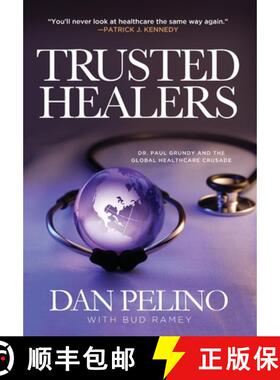 【3-4周达】Trusted Healers: Dr. Paul Grundy and the Global Healthcare Crusade [9781633936867]