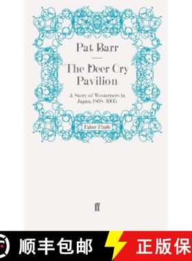 预订 Deer Cry Pavilion: A Story of Westerners in Japan, 1868-1905 [9780571276882]