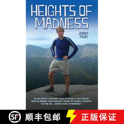 【3-4周达】Heights of Madness: In 92 days I walked and cycled 5,000 miles and climbed the highest pea... [9781844546640]