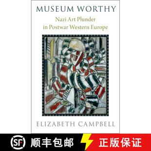 【3-4周达】精装 Museum Worthy: Nazi Art Plunder in Postwar Western Europe [9780190051983]