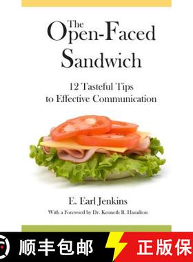 【3-4周达】The Open-Faced Sandwich: 12 Tasteful Tips to Effective Communication [9780996385800]