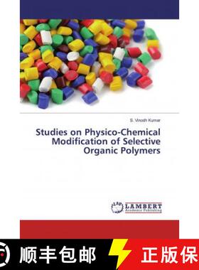 预订 Studies on Physico-Chemical Modification of Selective Organic Polymers [9786202077637]