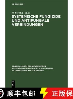 预订 Systemische Fungizide Und Antifungale Verbindungen: Vorträge Und Poster Des Internationalen Sym... [9783112541753]