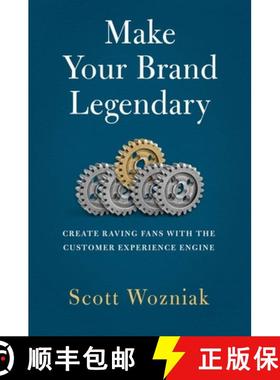 【3-4周达】Make Your Brand Legendary: Create Raving Fans with the Customer Experience Engine [9798887100326]