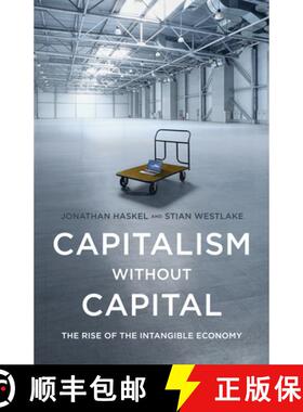 【3-4周达】没有资本的资本主义：无形经济的兴起 Capitalism Without Capital: The Rise of the Intangible ... [9780691175034]