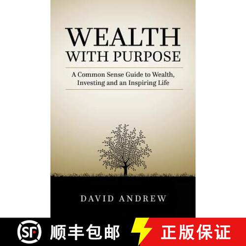 【3-4周达】Wealth with Purpose: A common sense guide to wealth, investing and an inspiring life [9780987095060]