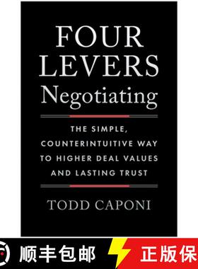 【3-4周达】Four Levers Negotiating: The Simple, Counterintuitive Way to Higher Deal Values and Lastin... [9781637748404]
