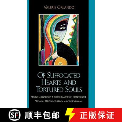 【3-4周达】Of Suffocated Hearts and Tortured Souls : Seeking Subjecthood through Madness in Francopho... [9780739105627]