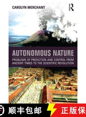 【3-4周达】Autonomous Nature : Problems of Prediction and Control From Ancient Times to the Scientifi... [9781138931008]