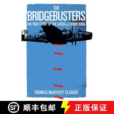 【3-4周达】精装 The Bridgebusters: The True Story of the Catch-22 Bomb Wing [9781621574880]