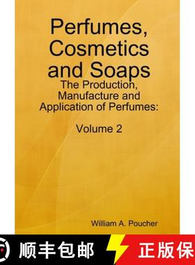 【3-4周达】Perfumes, Cosmetics and Soaps: The Production, Manufacture and Application of Perfumes: Vo... [9780244793548]