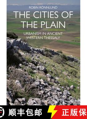 【3-4周达】The Cities of the Plain: Urbanism in Ancient Western Thessaly [9781789259926]