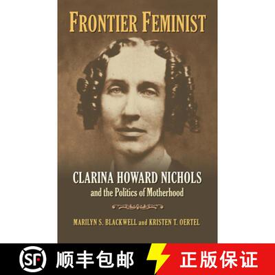 预订 精装 Frontier Feminist – Clarina Howard Nichols and the Politics of Motherhood [9780700617289]