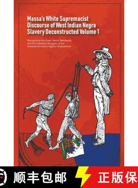 【3-4周达】Massa's White Supremacist Discourse of West Indian Negro Slavery Deconstructed Volume 1 [9789769678774]