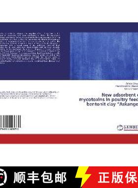 预订 New adsorbent of mycotoxins in poultry feed - bentonit clay “Askangel” [9786202025270]