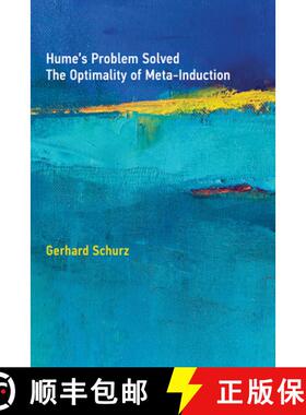 【3-4周达】Hume's Problem Solved: The Optimality of Meta-Induction [9780262039727]